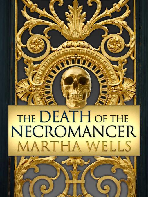 Title details for The Death of the Necromancer by Martha Wells - Available